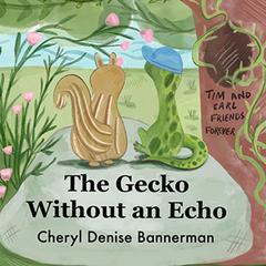 The Gecko Without An Echo by Cheryl Denise Bannerman audiobook