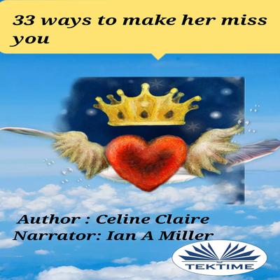 33 Ways To Make Her Miss You by Celine Claire audiobook