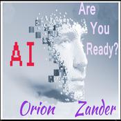 AI - Are You Ready? by  Orion Zander audiobook