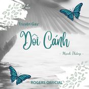 Truyện Gay: Đôi Cánh by  Rogers Official audiobook