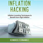 Inflation Hacking by  Kendrick Fernandez audiobook