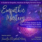 Empathic Mastery by  Jennifer Moore audiobook