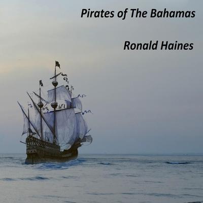 Pirates of The Bahamas by Ronald Haines audiobook