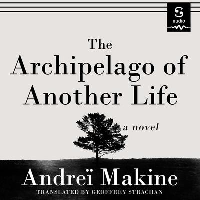 The Archipelago of Another Life by Geoffrey Strachan audiobook