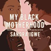 My Black Motherhood by  Sandra Igwe audiobook