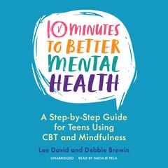 10 Minutes to Better Mental Health by Lee David audiobook