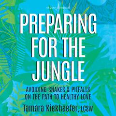 Preparing for the Jungle by Tamara Kiekhaefer audiobook