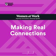 Making Real Connections by Harvard Business Review audiobook