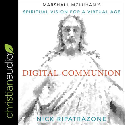 Digital Communion by Nick Ripatrazone audiobook