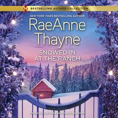 Snowed In at the Ranch by RaeAnne Thayne audiobook