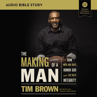The Making of a Man: Audio Bible Studies by Tim Brown audiobook