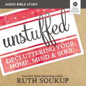 Unstuffed: Audio Bible Studies by  Ruth Soukup audiobook