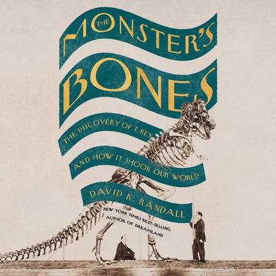 The Monster's Bones by David K. Randall audiobook