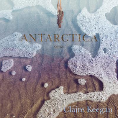 Antarctica by Claire Keegan audiobook