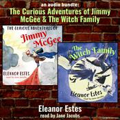 An Audio Bundle: The Curious Adventures of Jimmy McGee & The Witch Family by  Eleanor Estes audiobook