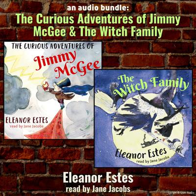 An Audio Bundle: The Curious Adventures of Jimmy McGee & The Witch Family by Eleanor Estes audiobook