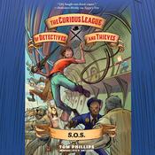The Curious League of Detectives and Thieves 2: S.O.S. by  Tom Phillips audiobook