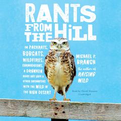 Rants from the Hill by Michael P. Branch audiobook