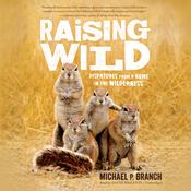 Raising Wild by  Michael P. Branch audiobook