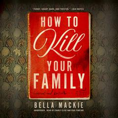 How to Kill Your Family by Bella Mackie audiobook