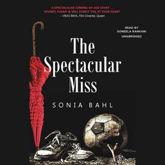 The Spectacular Miss by Sonia Bahl audiobook