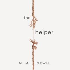 The Helper by M. M. Dewil audiobook