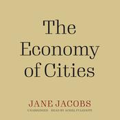 The Economy of Cities by  Jane Jacobs audiobook