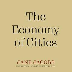 The Economy of Cities by Jane Jacobs audiobook