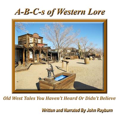 A-B-C’s of Western Lore by John Rayburn audiobook