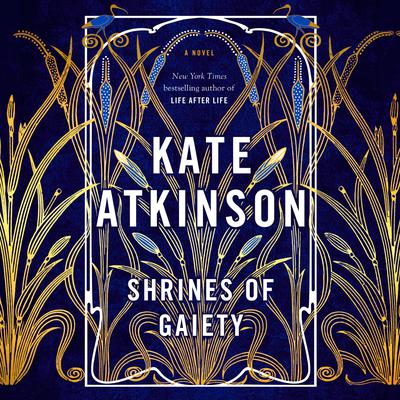 Shrines of Gaiety by Kate Atkinson audiobook