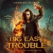 Big Easy Trouble by  Charles Tillman audiobook