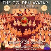 The Golden Avatar Yoga Of Devotion Darshan Of Lord Chaitanya by  A.C. Bhaktivedanta Swami Prabhupada audiobook