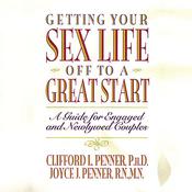 Getting Your Sex Life Off to a Great Start by  Clifford L. Penner PhD audiobook