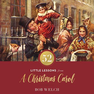 52 Little Lessons from A Christmas Carol by Bob Welch audiobook