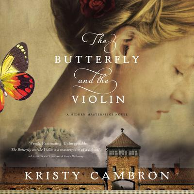 The Butterfly and the Violin by Kristy Cambron audiobook