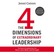The Four Dimensions of Extraordinary Leadership by  Jenni Catron audiobook