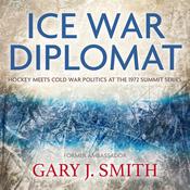 Ice War Diplomat by  Gary J. Smith audiobook