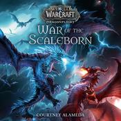 War of the Scaleborn (World of Warcraft: Dragonflight) by  Courtney Alameda audiobook