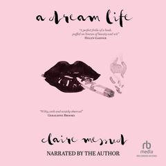 A Dream Life by Claire Messud audiobook
