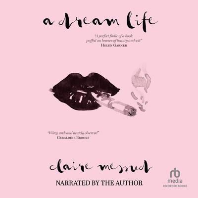 A Dream Life by Claire Messud audiobook
