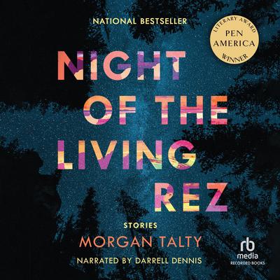 Night of the Living Rez by Morgan Talty audiobook