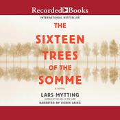 The Sixteen Trees of the Somme by  Lars Mytting audiobook