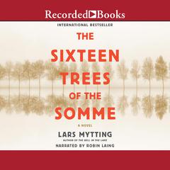 The Sixteen Trees of the Somme by Lars Mytting audiobook