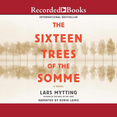 The Sixteen Trees of the Somme by Lars Mytting audiobook