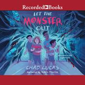 Let the Monster Out by  Chad Lucas audiobook