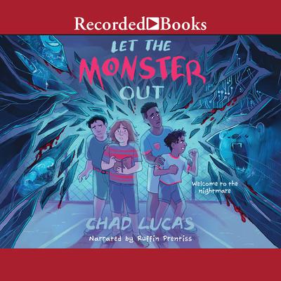 Let the Monster Out by Chad Lucas audiobook