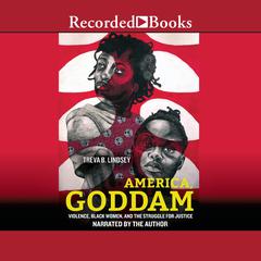 America, Goddam by Treva B. Lindsey audiobook