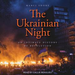 The Ukrainian Night by Marci Shore audiobook