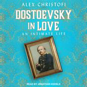 Dostoevsky in Love by  Alex Christofi audiobook