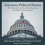 American Political Parties by  Matthew R. Kerbel audiobook